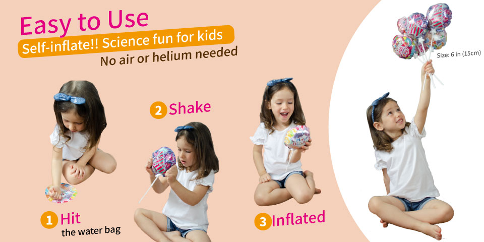 Easy to Use. Self-inflate!! Science fun for kids, no air or helium needed. 1. Hit the water bag. 2. Shake. 3. Inflated.